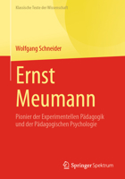Ernst Meumann: Pionier der Experimentellen Pädagogik und der Pädagogischen Psychologie (Klassische Texte der Wissenschaft) (German Edition) 3662744600 Book Cover
