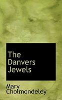 The Danvers Jewels 153492258X Book Cover