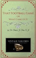 ''That Football Game'' Father Finn Catholic Book 1897 1st 1727888731 Book Cover