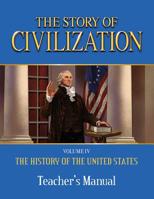 The Story of Civilization: Vol. 4 - The History of the United States One Nation Under God Teacher's Manual 1505111501 Book Cover