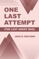 One Last Attempt: (The Last Angry Man) 1698713819 Book Cover