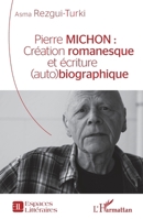 Pierre Michon :: Création romanesque et écriture (auto)biographique (Espaces Littéraires) (French Edition) 2343182264 Book Cover