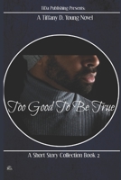 Too Good To Be True 1795734833 Book Cover