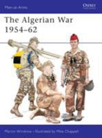 The Algerian War 1954-62 (Men-at-Arms) 1855326582 Book Cover