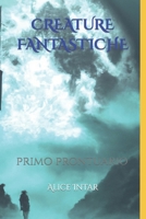 CREATURE FANTASTICHE: primo prontuario B0C1J1WNVQ Book Cover