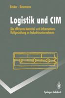 Logistik Und CIM: Die Effiziente Material- Und Informationsflussgestaltung Im Industrieunternehmen 3540571469 Book Cover