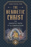 The Hermetic Christ: The Gnostic Path of Illumination B0HJH7NYF1 Book Cover