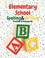 Elementary School Spelling & Writing: Preschool & Kindergarten B0GV6MF2N5 Book Cover