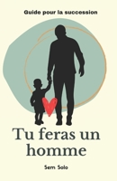 Tu feras un homme: Guide pour la succession (French Edition) B0DQWC5NBY Book Cover