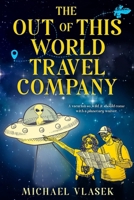 The Out of This World Travel Company B0CLP9KQ22 Book Cover