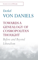 Towards a Genealogy of Cosmopolitan Thought: Before and Beyond Liberalism (Encounters in Law & Philosophy) 1399550756 Book Cover