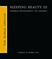 Sleeping Beauty III: Memorial Photography: The Children 1936002043 Book Cover