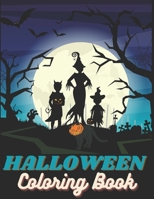 HALLOWEEN COLORING BOOK: Ghost, bat, dolls, Scary blood, Witch, Pumpkin, Horror, House, Trick or treat, Spooky, Happy Halloween Gift B08KBQR4Y5 Book Cover