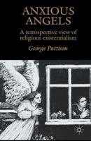 Anxious Angels: Retrospective View of Religious Existentialism 0333687396 Book Cover