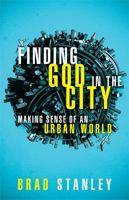 Finding God in the City: Making Sense of an Urban World 1616386908 Book Cover