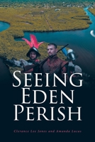 Seeing Eden Perish B0DQX2MF9F Book Cover