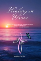 Floating on Waves: Contemplations and insights from one living with Metastatic Breast Cancer 1764222504 Book Cover