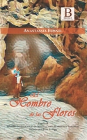 El hombre de las flores (Spanish Edition) B0CJXDV1FM Book Cover