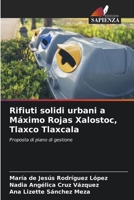 Rifiuti solidi urbani a Máximo Rojas Xalostoc, Tlaxco Tlaxcala (Italian Edition) 6209877346 Book Cover