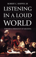 LISTENING IN A LOUD WORLD (Religious Studies) 0865549516 Book Cover