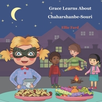 Grace Learns about Chaharshanbe Souri B0977PWJL1 Book Cover