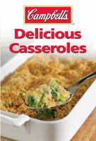 Campbell's Delicious Casseroles 1450822398 Book Cover