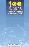 100 Words to a Happier Healthier Life 1530478987 Book Cover