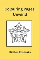 Colouring Pages: Unwind B0CGXRVR5C Book Cover