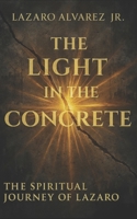 The Light In The Concrete B0FMNB85D3 Book Cover