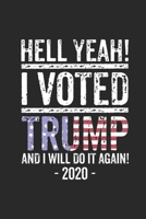 Heall Yeah I Voted Trump And I Will Do It Again 2020: Trump Journal Notebook Gift for taking notes in school 120 Pages / 6x9 Teacher Appreciation 1671247213 Book Cover