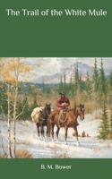 The Trail of the White Mule 1515126293 Book Cover