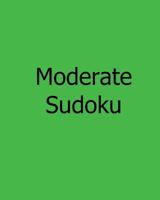 Moderate Sudoku: Large Grid Sudoku Puzzles 1478309679 Book Cover
