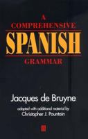 A Comprehensive Spanish Grammar (Blackwell Reference Grammars) 0631190872 Book Cover