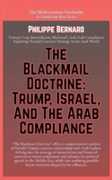 The Blackmail Doctrine: Trump, Israel, And The Arab Compliance (The Mediterranean Notebooks) 1787953300 Book Cover