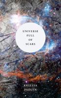 Universe Full of Scars 1945796774 Book Cover
