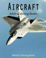 AirCraft Coloring Book: Sketch Coloring Book: Volume 2 1537582674 Book Cover