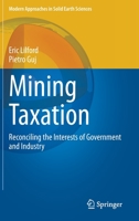 Mining Taxation: Reconciling the Interests of Government and Industry 3030498239 Book Cover