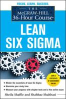 The McGraw-Hill 36-Hour Course: Lean Six SIGMA 0071743855 Book Cover