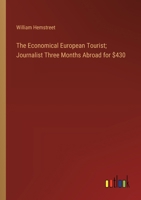 The Economical European Tourist; Journalist Three Months Abroad for $430 3385225914 Book Cover