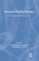 Intensive Family Therapy: Theoretical And Practical Aspects 0061405221 Book Cover
