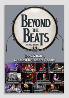 Beyond the Beats: Rock & Roll's Greatest Drummers Speak! 0983471657 Book Cover