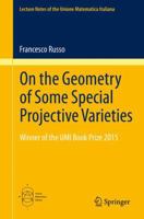 On the Geometry of Some Special Projective Varieties 3319267647 Book Cover