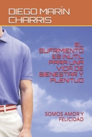 EL SUFRIMIENTO ES INÚTIL PARA UNA VIDA DE BIENESTAR Y PLENITUD: SOMOS AMOR Y FELICIDAD (Spanish Edition) B086PVQKYB Book Cover