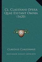 Cl. Claudiani Opera Quae Exstant Omnia 1247169197 Book Cover