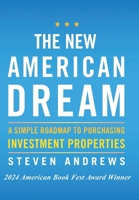 The New American Dream: A Simple Roadmap To Purchasing Investment Properties 1735406686 Book Cover