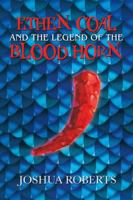 Ethen Coal and the Legend of the Blood Horn 1532033214 Book Cover