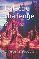 Galactic challenge 2 B0GLGZNJGP Book Cover