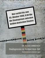 Staatsgrenzen im Kontext ihrer Zeit: Rechtshistorische Betrachtungen 3743134659 Book Cover