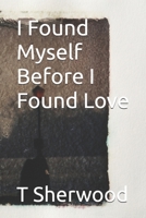 I Found Myself Before I Found Love B0GDBH1RCM Book Cover