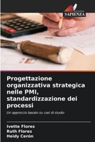 Progettazione organizzativa strategica nelle PMI, standardizzazione dei processi (Italian Edition) 6209537359 Book Cover